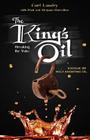 The King's Oil: Breaking the Yoke - Exodus 30 Holy Anointing Oil By Curt Landry Cover Image