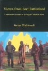 Views from Fort Battleford: Constructed Visions of an Anglo-Canadian West (Canadian Plains Studies #5) By Walter Hildebrandt Cover Image