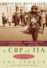 A Cup of Tea: A Novel of 1917 By Amy Ephron Cover Image