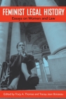 Feminist Legal History: Essays on Women and Law Cover Image