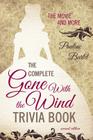 The Complete Gone With the Wind Trivia Book: The Movie and More, Second Edition Cover Image