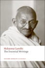 The Essential Writings (Oxford World's Classics) By Mahatma Gandhi, Judith M. Brown (Editor) Cover Image