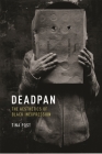 Deadpan: The Aesthetics of Black Inexpression Cover Image