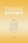 Divine Divorce: How To Make A Great Adventure Out Of The Worst Disaster Of Your Life By Jacque Small Cover Image