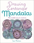 Drawing Zentangle Mandalas: The Mindful Way to Creativity By Jane Marbaix Cover Image