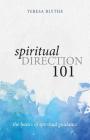 Spiritual Direction 101: The Basics of Spiritual Guidance By Teresa Blythe Cover Image