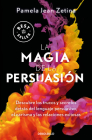 La magia de la persuasión: Descubre los trucos y secretos detrás del lenguaje pe rsuasivo, el carisma y las relaciones exitosas / The Magic of Persuasion Cover Image