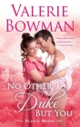 No Other Duke But You: A Playful Brides Novel By Valerie Bowman Cover Image