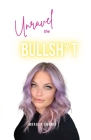 Unravel the Bullsh*t By Morgan Chonis Cover Image