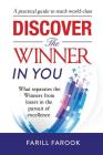 Discover the winner in you: What separates the winners from losers in the pursuit of excellence Cover Image