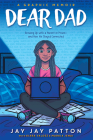 Dear Dad: Growing Up with a Parent in Prison -- and How We Stayed Connected By Jay Jay Patton, Antoine Patton, Kiara Valdez, Markia Jenai (Illustrator) Cover Image