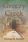 Greezy Creek By George R. Justice Cover Image