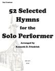 52 Selected Hymns for the Solo Performer-bass trombone version By Kenneth Friedrich Cover Image