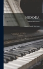 Fedora: Lirysche Oper In Drei Acten Cover Image
