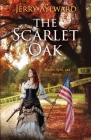 The Scarlet Oak By Jerry Aylward Cover Image