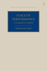 Place of Performance: A Comparative Analysis (Studies in Private International Law) Cover Image