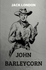 John Barleycorn By Jack London Cover Image