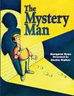 Rigby Literacy: Student Reader Bookroom Package Grade 3 (Level 19) Mystery Man, the (Rigby Literacy Gdr 3) Cover Image