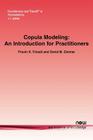 Copula Modeling: An Introduction for Practitioners (Foundations and Trends(r) in Econometrics #1) By Pravin K. Trivedi, David M. Zimmer, P. K. Trivedi Cover Image