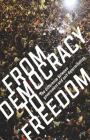 From Democracy to Freedom: The Difference Between Government and Self-Determination By Crimethinc Ex-Worker's Collective Cover Image