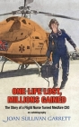 One Life Lost, Millions Gained: The Story of Joan Sullivan Garrett Flight Nurse turned MedAire CEO Cover Image