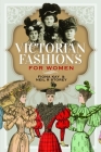 Victorian Fashions for Women By Neil R. Storey, Fiona Kay Cover Image