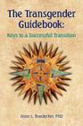 The Transgender Guidebook: Keys to a Successful Transition By Anne L. Boedecker Phd Cover Image