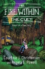 The Fire Within The Cult: Based on a True Story By Courtnie J. Christensen, Angela E. Powell Cover Image