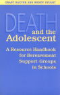 Death and the Adolescent: A Resource Handbook for Bereavement Support Groups in Schools Cover Image