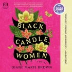 Black Candle Women By Diane Marie Brown, Bahni Turpin (Read by) Cover Image