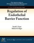 Regulation of Endothelial Barrier Function By Sarah Y. Yuan, Robert Rigor Cover Image