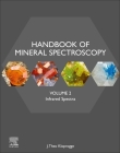 Handbook of Mineral Spectroscopy, Volume 2: Infrared Spectra By J. Theo Kloprogge Cover Image