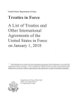 Treaties in Force 2018: A List of Treaties and Other International Agreements of the United States in Force on January 1, 2018 By Us State Department Cover Image