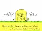When Someone Very Special Dies: Children Can Learn to Cope with Grief (Drawing Out Feelings) Cover Image
