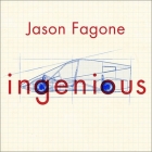 Ingenious: A True Story of Invention, Automotive Daring, and the Race to Revive America By Jason Fagone, Adam Verner (Read by) Cover Image