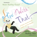 Go With That! By Heather Hale, Helen Beckley-Forest (Illustrator) Cover Image