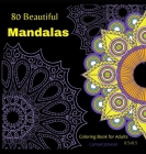 80 Beautiful MandalasColoring book for Adults: The most Amazing Mandalas for Relaxation and Stress Relief By Jenni Jenson Cover Image