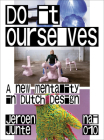 Do It Ourselves: A New Mentality in Dutch Design By Jeroen Junte Cover Image