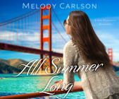 All Summer Long: A San Francisco Romance (Follow Your Heart #2) Cover Image