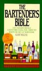 The Bartender's Bible: 1001 Mixed Drinks and Everything You Need to Know to Set Up Your Bar Cover Image