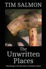 The Unwritten Places: Wanderings in the Mountains of Northern Greece By Tim Salmon Cover Image