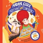 Madame Cookie and the Croissant of Confidence Cover Image