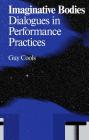 Imaginative Bodies: Dialogues in Performance Practices Cover Image