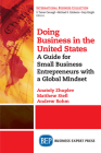 Doing Business in the United States: A Guide for Small Business Entrepreneurs with a Global Mindset By Anatoly Zhuplev, Matthew Stefl, Andrew Rohm Cover Image