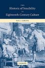 The Rhetoric of Sensibility in Eighteenth-Century Culture By Paul Goring Cover Image