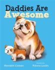 Daddies Are Awesome By Meredith Costain, Polona Lovsin (Illustrator) Cover Image
