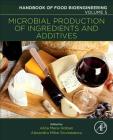 Microbial Production of Food Ingredients and Additives: Volume 5 (Handbook of Food Bioengineering #5) Cover Image