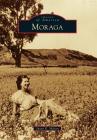 Moraga (Images of America) By Susan K. Skilton Cover Image