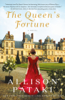 The Queen's Fortune: A Novel A Novel of Desiree, Napoleon, and the Dynasty That Outlasted the Empire By Allison Pataki Cover Image