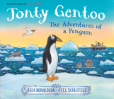 Jonty Gentoo: The Adventures of a Penguin By Julia Donaldson, Axel Scheffler (Illustrator) Cover Image